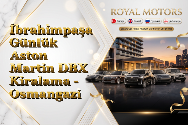 İbrahimpaşa Günlük Aston Martin DBX Kiralama - Osmangazi