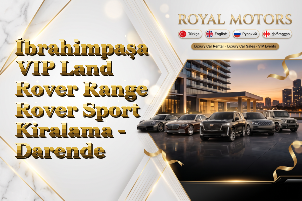 İbrahimpaşa VIP Land Rover Range Rover Sport Kiralama - Darende