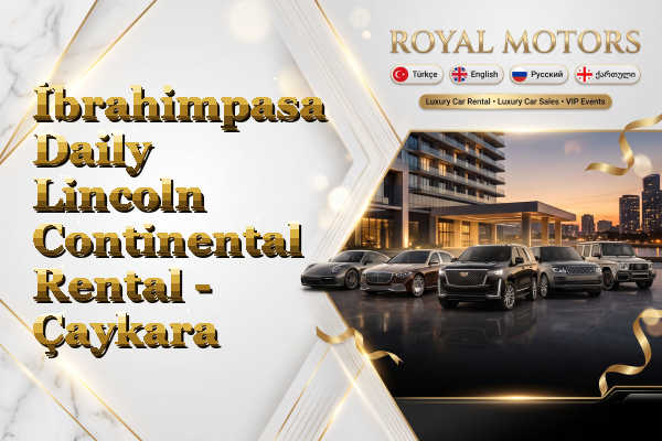 İbrahimpasa Daily Lincoln Continental Rental - Çaykara