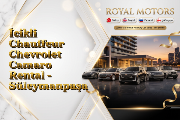 İcikli Chauffeur Chevrolet Camaro Rental - Süleymanpaşa