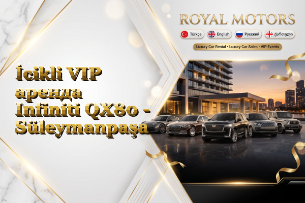 İcikli VIP аренда Infiniti QX80 - Süleymanpaşa