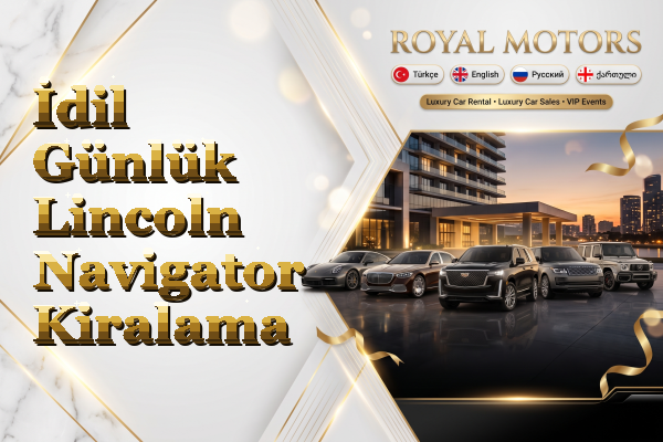 İdil Günlük Lincoln Navigator Kiralama