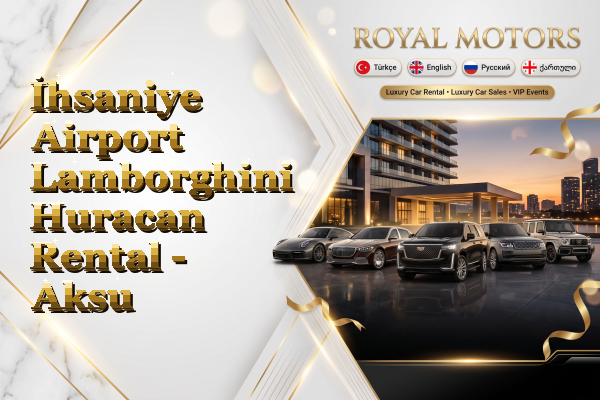 İhsaniye Airport Lamborghini Huracan Rental - Aksu