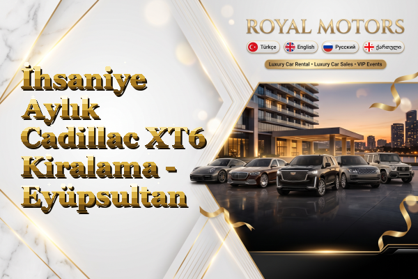 İhsaniye Aylık Cadillac XT6 Kiralama - Eyüpsultan
