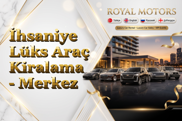 İhsaniye Lüks Araç Kiralama - Merkez