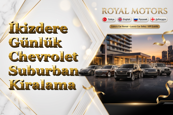 İkizdere Günlük Chevrolet Suburban Kiralama