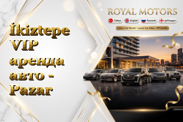 İkiztepe VIP аренда авто - Pazar