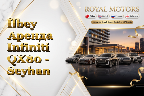 İlbey Аренда Infiniti QX80 - Seyhan