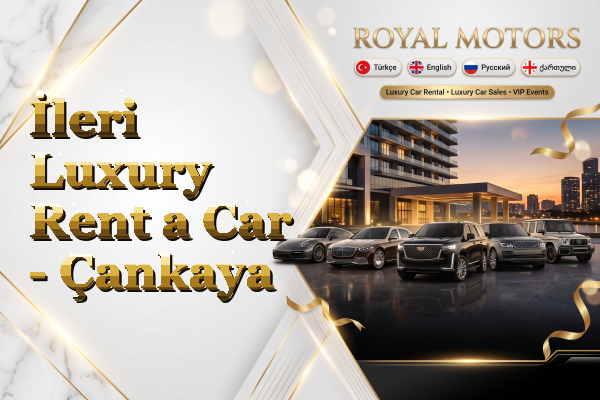 İleri Luxury Rent a Car - Çankaya