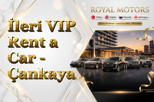 İleri VIP Rent a Car - Çankaya