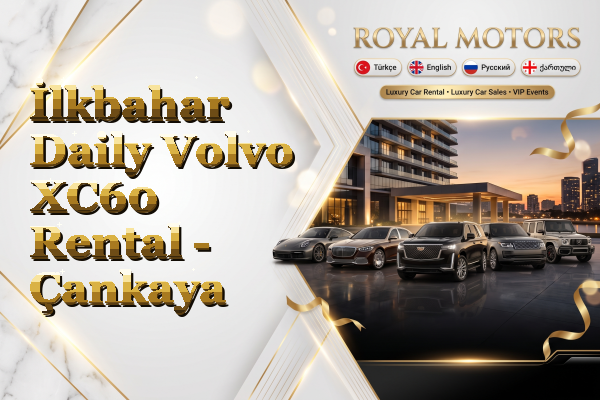 İlkbahar Daily Volvo XC60 Rental - Çankaya