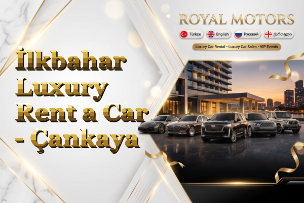İlkbahar Luxury Rent a Car - Çankaya