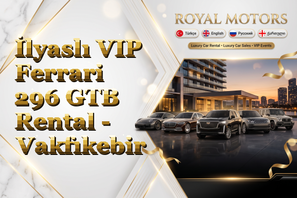 İlyaslı VIP Ferrari 296 GTB Rental - Vakfıkebir