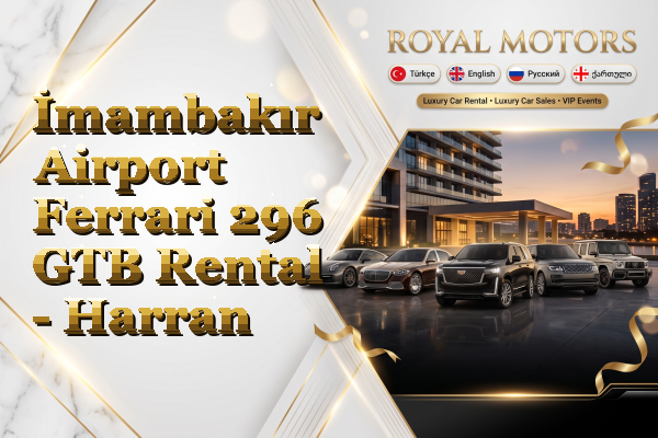 İmambakır Airport Ferrari 296 GTB Rental - Harran