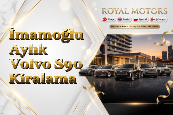 İmamoğlu Aylık Volvo S90 Kiralama