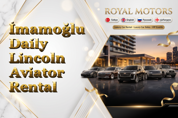 İmamoğlu Daily Lincoln Aviator Rental