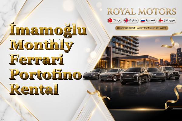 İmamoğlu Monthly Ferrari Portofino Rental