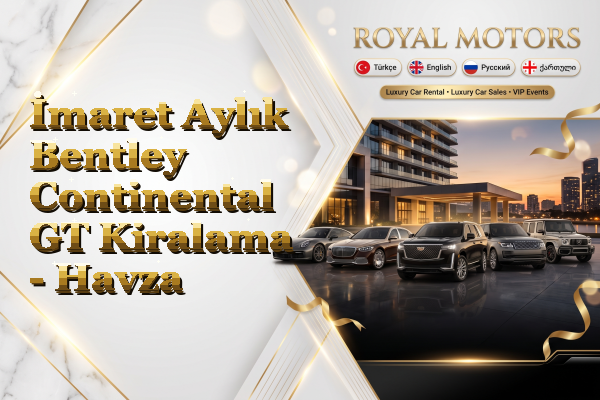 İmaret Aylık Bentley Continental GT Kiralama - Havza