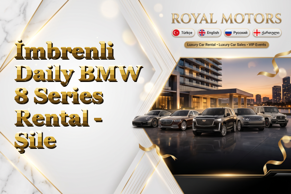 İmbrenli Daily BMW 8 Series Rental - Şile