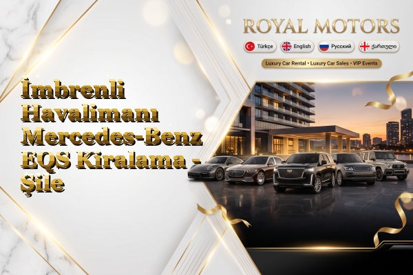 İmbrenli Havalimanı Mercedes-Benz EQS Kiralama - Şile