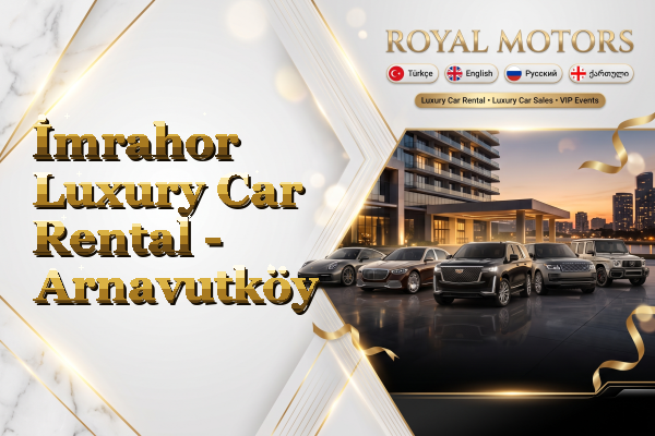 İmrahor Luxury Car Rental - Arnavutköy