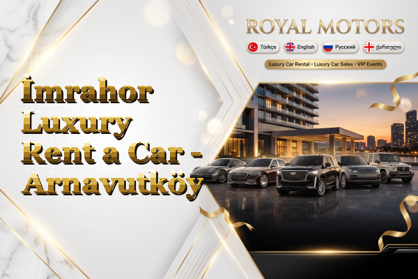 İmrahor Luxury Rent a Car - Arnavutköy