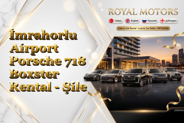 İmrahorlu Airport Porsche 718 Boxster Rental - Şile