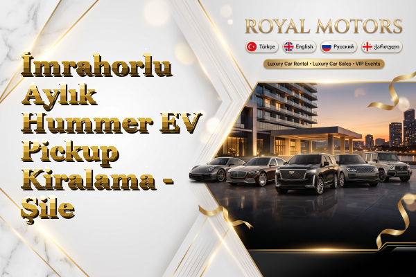 İmrahorlu Aylık Hummer EV Pickup Kiralama - Şile