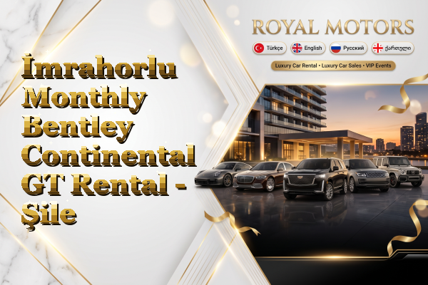 İmrahorlu Monthly Bentley Continental GT Rental - Şile