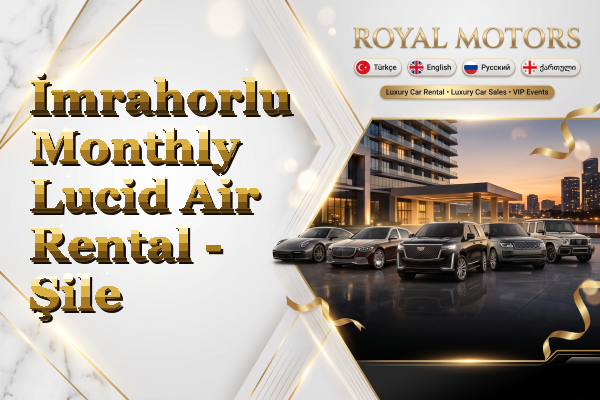 İmrahorlu Monthly Lucid Air Rental - Şile