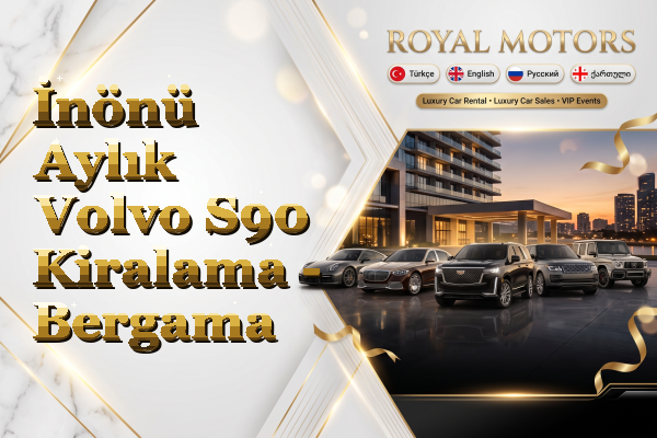 İnönü Aylık Volvo S90 Kiralama - Bergama