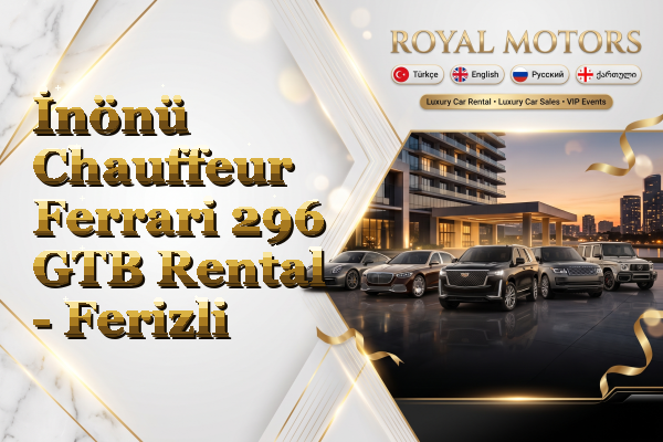 İnönü Chauffeur Ferrari 296 GTB Rental - Ferizli