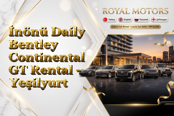 İnönü Daily Bentley Continental GT Rental - Yeşilyurt