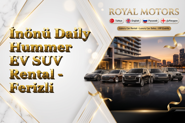 İnönü Daily Hummer EV SUV Rental - Ferizli