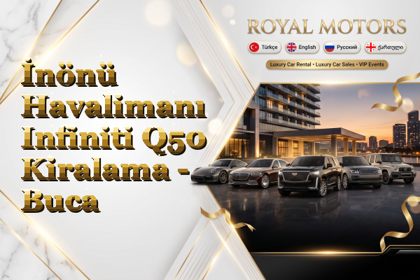 İnönü Havalimanı Infiniti Q50 Kiralama - Buca