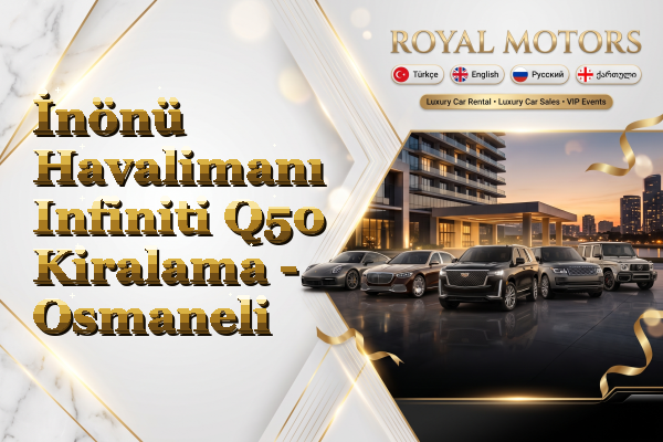 İnönü Havalimanı Infiniti Q50 Kiralama - Osmaneli