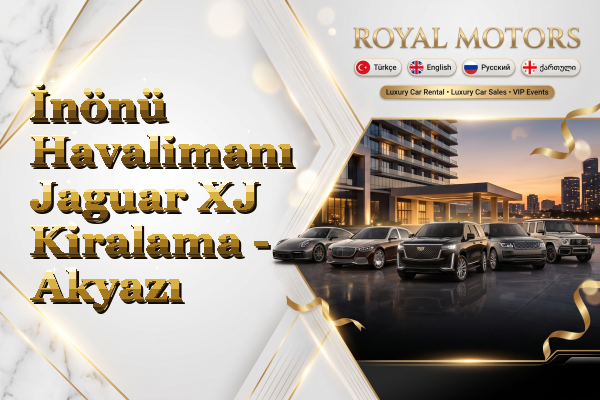 İnönü Havalimanı Jaguar XJ Kiralama - Akyazı