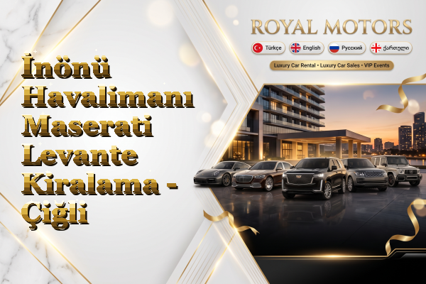 İnönü Havalimanı Maserati Levante Kiralama - Çiğli
