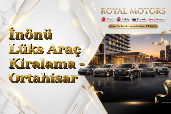 İnönü Lüks Araç Kiralama - Ortahisar