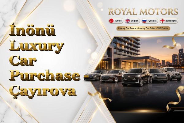 İnönü Luxury Car Purchase - Çayırova