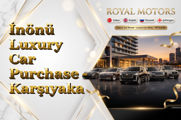 İnönü Luxury Car Purchase - Karşıyaka