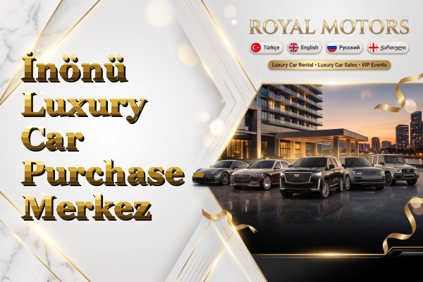 İnönü Luxury Car Purchase - Merkez