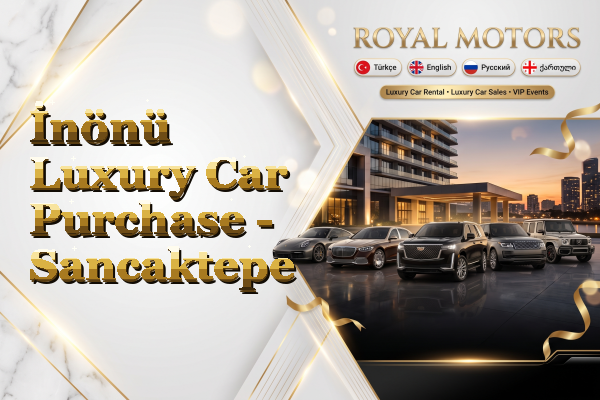 İnönü Luxury Car Purchase - Sancaktepe