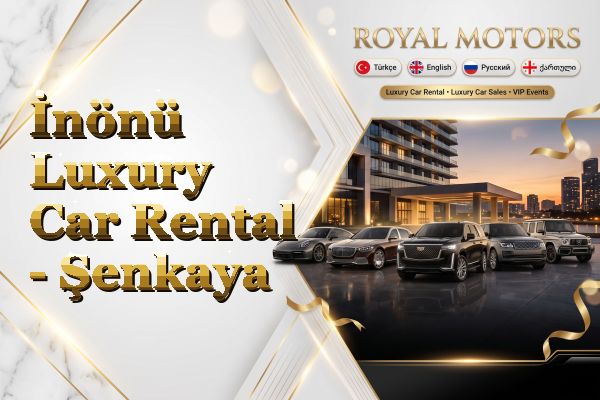 İnönü Luxury Car Rental - Şenkaya