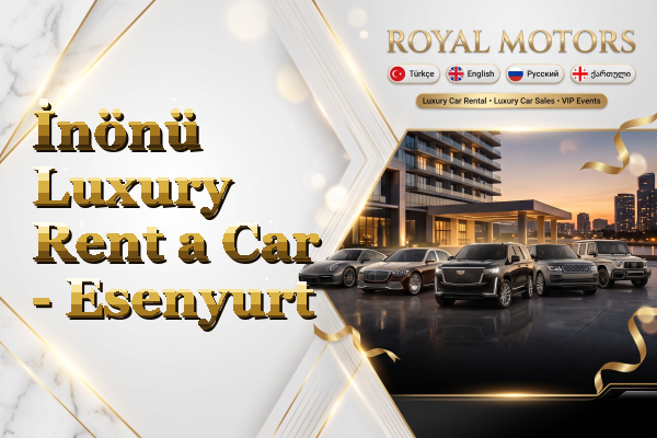 İnönü Luxury Rent a Car - Esenyurt