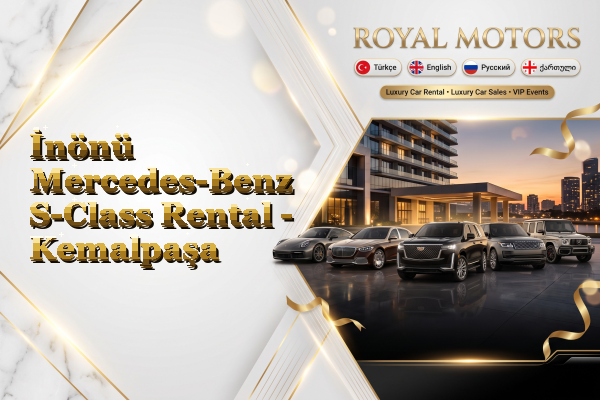 İnönü Mercedes-Benz S-Class Rental - Kemalpaşa