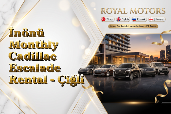 İnönü Monthly Cadillac Escalade Rental - Çiğli