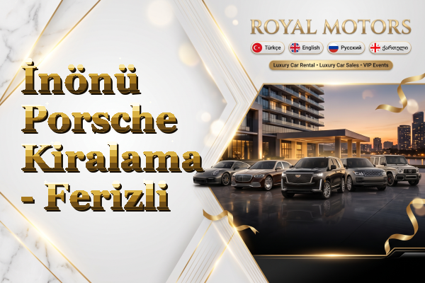 İnönü Porsche Kiralama - Ferizli
