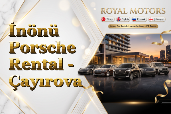 İnönü Porsche Rental - Çayırova