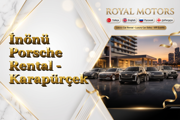İnönü Porsche Rental - Karapürçek